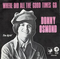 Donny Osmond - Where did all the good times go + I'm dyin' (Vinylsingle)