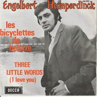 Engelbert Humperdinck - Les bicyclettes de belsize + Three little word (Vinylsingle)