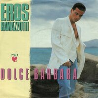 Eros Ramazzotti - Dolce Barbara + Taxi story (Vinylsingle)