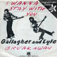 Gallagher &amp; Lyle - I wanna stay with you + Breakaway (Vinylsingle)