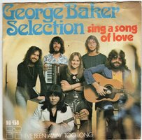 George Baker Selection - Sing a song of love + I've been away to long (Vinylsingle)