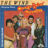 George Baker Selection - The Wind + Let me be the one (Vinylsingle)