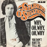 Gilbert O'Sullivan - Why, oh why, oh why + You don't have to tell me (Vinylsingle)