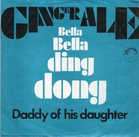 Ginger Ale - Bella Bella Ding Dong + Daddy Of His Daughter (Vinylsingle)