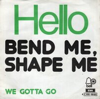 Hello - Bend Me, Shape Me + We Gotta Go (Vinylsingle)
