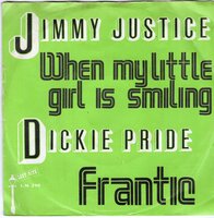 Jimmy Justice /Dickie Pride - When my little girl is smiling + Frantic (Vinylsingle)