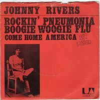 Johnny Rivers - Rockin'  pneumonia + Come home America (Vinylsingle)