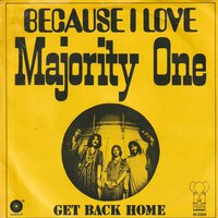 Majority One - Because I love + Get back home (Vinylsingle)