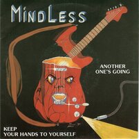 Mindless - Another One's Going + Keep Your Hands To Yourself (Vinylsingle)
