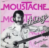 Moustache - Things + Gambin' time (Vinylsingle)