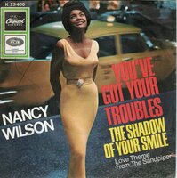 Nancy Wilson - You've Got Your Troubles + The Shadow Of Your Smile (Vinylsingle)