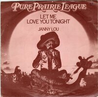 Pure Prairie League - Let me love tonight + Janny Lou (Vinylsingle)