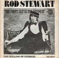Rod Stewart - The first cut is the deepest + Killing of Georgie (Vinylsingle)