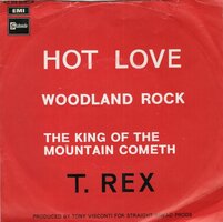 T. Rex - Hot love + Woodland rock + The king of the mountain (Vinylsingle)
