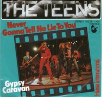 Teens - Never gonna tell no lie to you + Gypsy caravan (Vinylsingle)