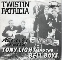 Tony Light &amp; Bell Boys - Twistin' Patricia + All over the mountain (Vinylsingle)
