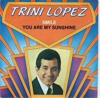 Trini Lopez - Smile + You are my sunshine (Vinylsingle)
