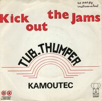 Tub Thumper - Kick Out The Jams + Kamoutec (Vinylsingle)