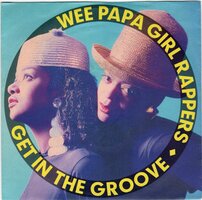 Wee Papa Girl Rappers - Get in the groove + Step up (Vinylsingle)