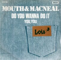 Mouth &amp; MacNeal - Do you wanna do it + You, you (Vinylsingle)