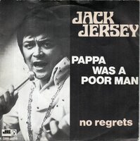 Jack Jersey - Papa was a poor man + No regrets (Vinylsingle)