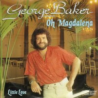 George Baker - Oh Magdalena + Little Love (Vinylsingle)