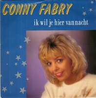 Conny Fabry - Ik Wil Je Hier Vannacht + Overgaan (Vinylsingle)