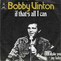 Bobby Vinton - If that's all I can + I'll make you my baby (Vinylsingle)