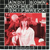 Andy Bown - Another shipwreck + Another night without you (Vinylsingle)