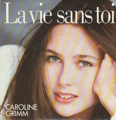 Caroline Grimm - La Vie Sans Toi + Un Mot De Trop (Vinylsingle)