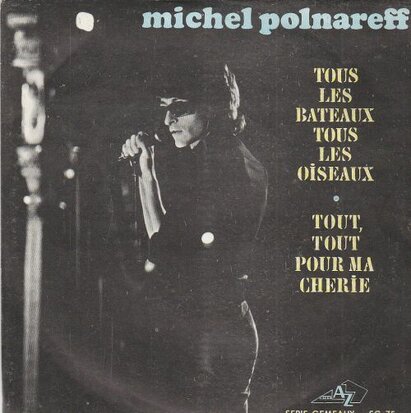 Michel Polnareff - Tous Les Bateaux Tous Les Oiseaux + Tout, Tout Pour Ma Chrie (Vinylsingle)