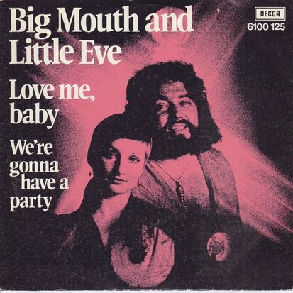 Big Mouth & Little Eve - Love me baby + We're gonna have. (Vinylsingle)