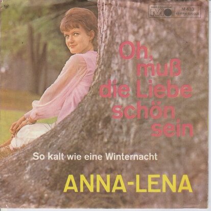Anna-Lena - Oh, Muss Die Liebe SchOn Sein + So Kalt Wie Eine Winternacht (Vinylsingle)