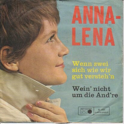 Anna-Lena - Wenn zwei sich wie wir gut versteh'n  +Weinïnicht Um Die Andïre (Vinylsingle)