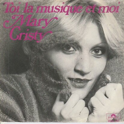 Mary Christy - Toi la Musique Et Moi + Juste Un Peu de Chagrin (Vinylsingle)