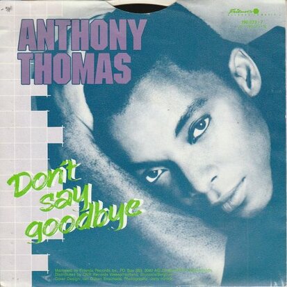 Anthony Thomas - Don't say goodbye + (powerhouse) (Vinylsingle)