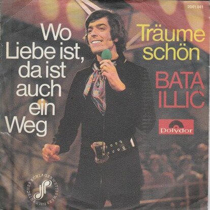 Bata Illic - Wo Liebe Ist, Da Ist Auch Ein Weg + Traume Schon (Vinylsingle)
