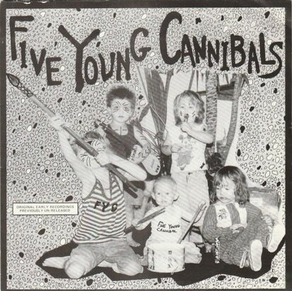 Five Young Cannibals - Kings Of Trash + I Don't Wanna Change (Vinylsingle)