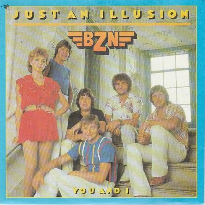 BZN - Just an Illusion + You and I (Vinylsingle)