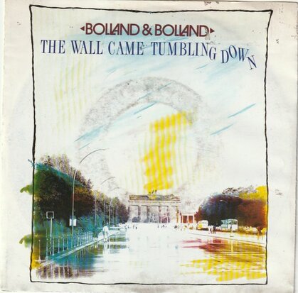 Bolland & Bolland - The wall came tumbling down + Stormwarning (Vinylsingle)