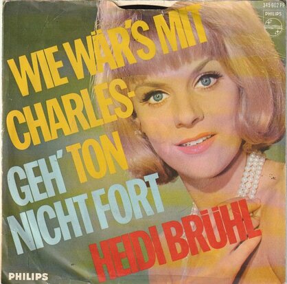 Heidi Bruhl - Geh Nicht Fort + Wie war?s Mit Charleston? (Vinylsingle)
