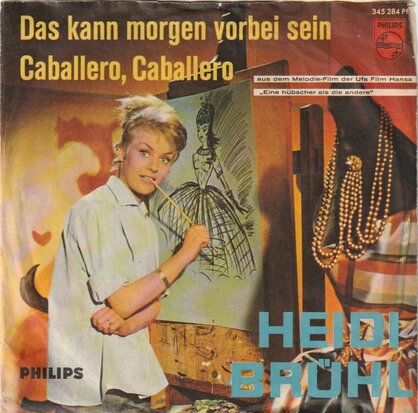 Heidi Bruhl - Das kann morgen vorbei sein + Caballero caballero (Vinylsingle)
