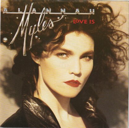Alannah Myles - Love is + Rock this joint (Vinylsingle)