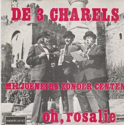 De 3 Charels - Miljoeneirs Zonder Centen + Oh, Rosalie (Vinylsingle)