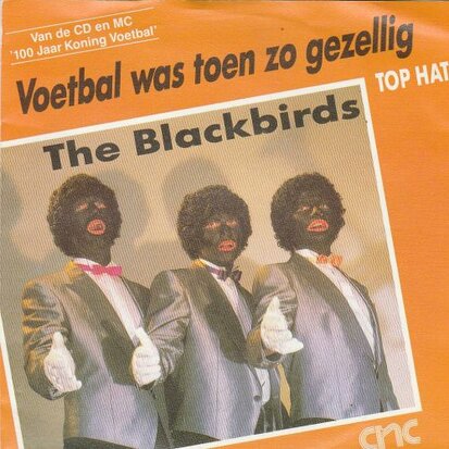 The Blackbirds - Voetbal Was Toen Zo Gezellig + Top Hat (Vinylsingle)
