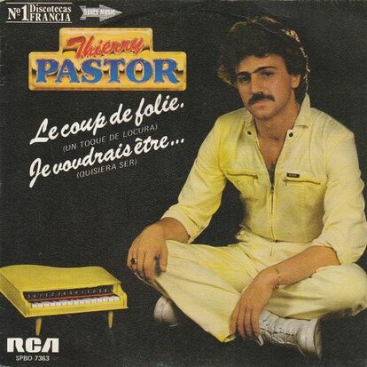 Thierry pastor - Le Coup De Folie + Je Voudrais Etre (Vinylsingle)