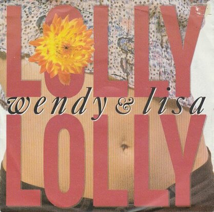 Wendy & Lisa - Lolly lolly + Hip hop love (Vinylsingle)
