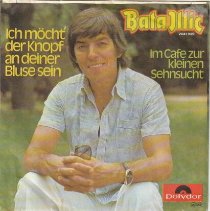 Bata Illic - Ich mocht der knopf an deiner bluse sein + Im caf? zur kleinen sehnsucht (Vinylsingle)