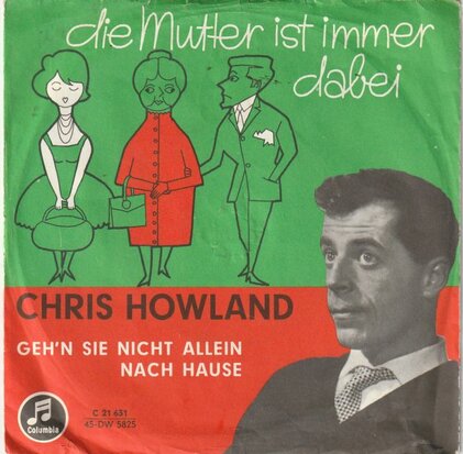Chris Howland - Die mutter ist immer dabei + Geh'n sie nicht allein nach hause (Vinylsingle)