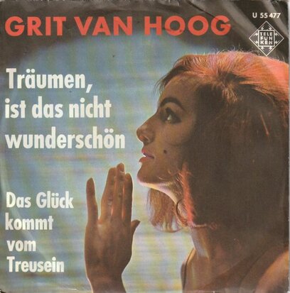 Grit van Hoog - Traumen, Ist Das Nicht Wunderschon + Das Gluck Kommt Vom Treusein (Vinylsingle)